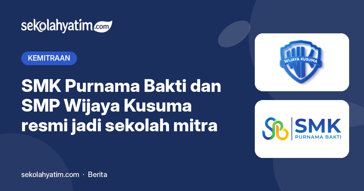 SMK Purnama Bakti dan SMP Wijaya Kusuma Resmi Jadi Sekolah Mitra