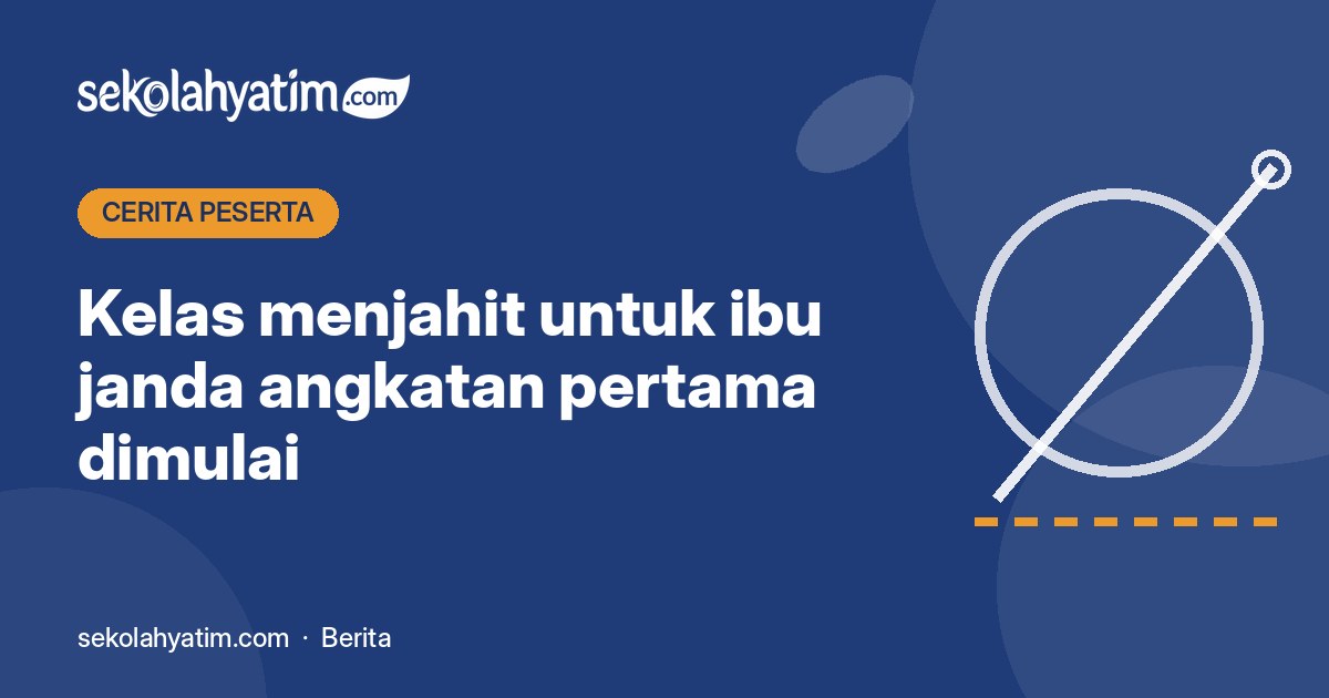 Kelas Menjahit untuk Ibu Janda Angkatan Pertama Dimulai