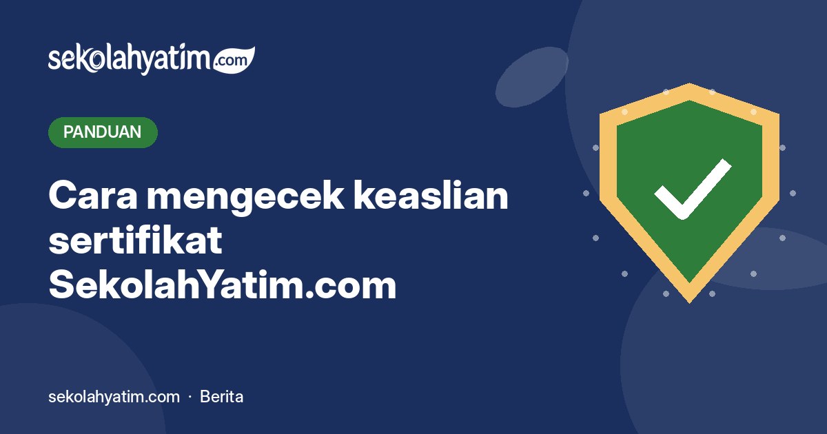 Cara Mengecek Keaslian Sertifikat SekolahYatim.com